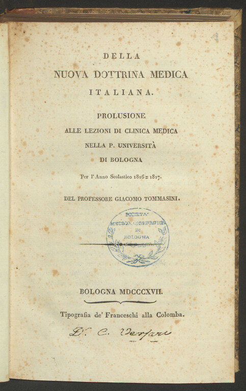 9.4 GIACOMO TOMMASINI, Della nuova dottrina medica italiana. Prolusione alle lezioni di clinica medica nella p. Università di Bologna per l’anno scolastico 1816-1817  Bologna, tipografia de’ Franceschi alla Colomba, 1817. 8°