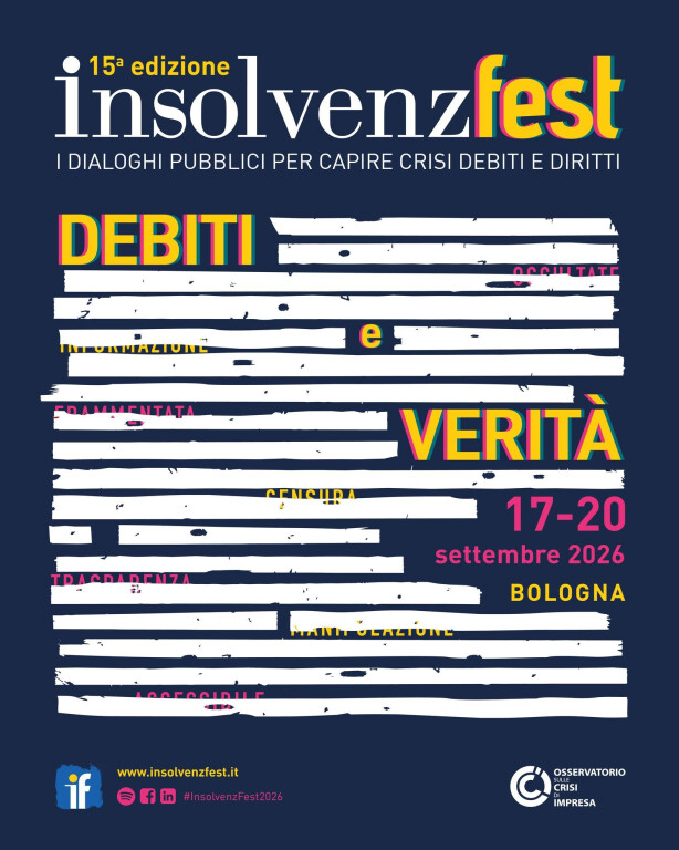 locandina grafica dell'evento "15ª edizione Insolvenzfest - I dialoghi pubblici per capire crisi debiti e diritti". Sfondo blu scuro con un testo centrale fortemente censurato da pennellate bianche. Tra le righe coperte emergono in evidenza le parole "DEBITI e VERITÀ", oltre a date e luogo: "17-20 settembre 2026, BOLOGNA". In basso sono presenti il sito web www.insolvenzfest.it, i canali social e il logo dell'Osservatorio sulle Crisi di Impresa.