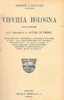 copertina di Oreste Cenacchi (Chiunque), Vecchia Bologna. Echi e memorie, con prefazione di Giulio De Frenzi, Bologna, Zanichelli, 1926