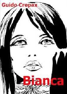 copertina di Guido Crepax, Bianca. Una storia eccessiva, Milano, Morgan, 1972