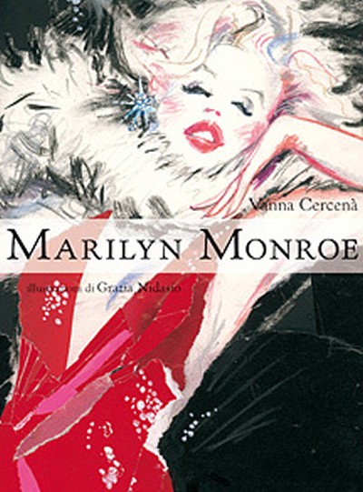 copertina di Marilyn Monroe
Vanna Cercenà, Grazia Nidasio, EL, 2008 (Sirene)
dai 12 anni