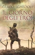 copertina di Il giorno degli eroi
Guido Sgardoli, Rizzoli