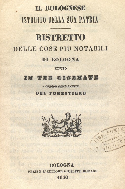 copertina di Il bolognese istruito della sua patria. Ristretto delle cose più notabili di Bologna diviso in tre giornate a comodo specialmente del forestiere