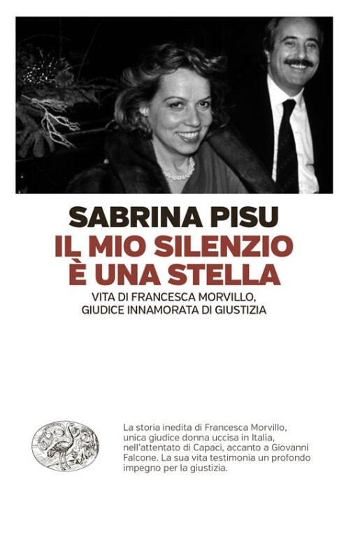 couverture de Il mio silenzio è una stella. Vita di Francesca Morvillo, giudice innamorata di giustizia