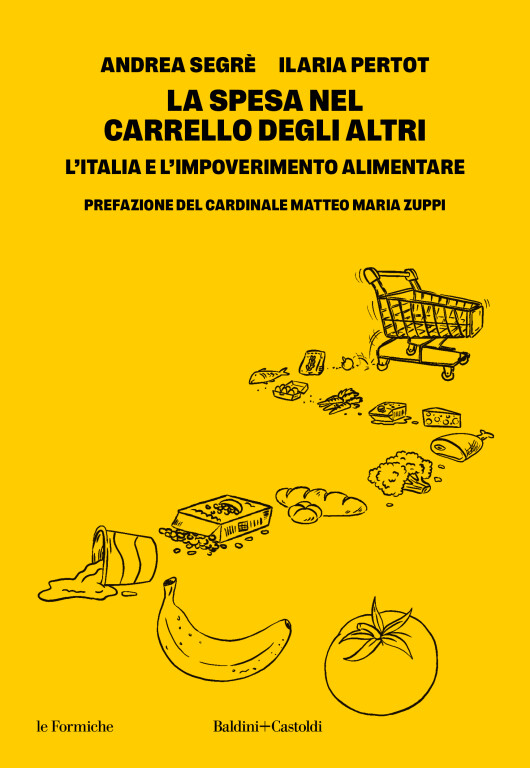 image of La Spesa nel carrello degli altri. L’Italia e l’impoverimento alimentare