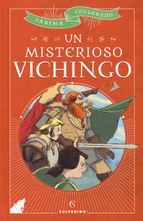 copertina di Un misterioso vichingo
Sabina Colloredo, Solferino, 2018