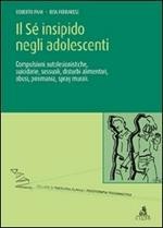 copertina di Il sé insipido negli adolescenti. Compulsioni autolesionistiche, suicidarie, sessuali,