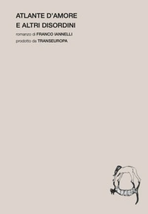 Atlante d'amore e altri disordini