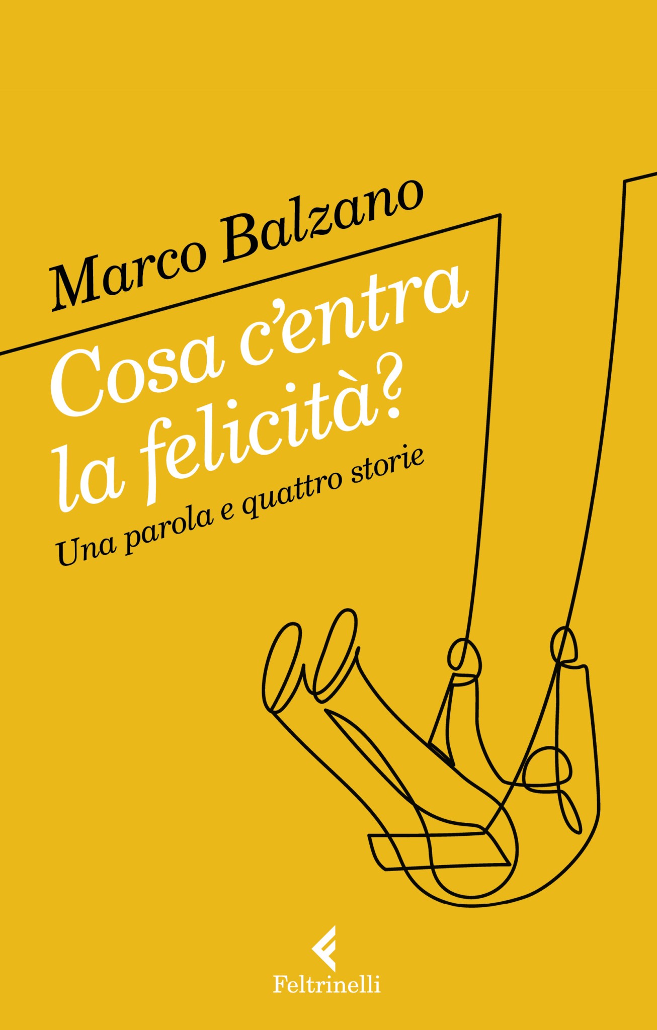 copertina di Cosa c'entra la felicità?