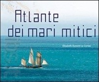 cover of Atlante dei mari mitici
Elisabeth Dumont – Le Comec, Ippocampo,  2012
dai 9 anni