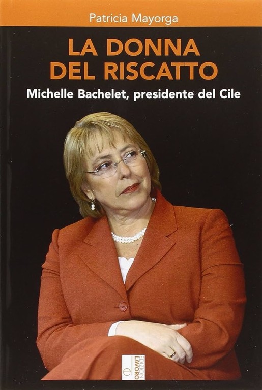 copertina di La donna del riscatto: Michelle Bachelet, presidente del Cile