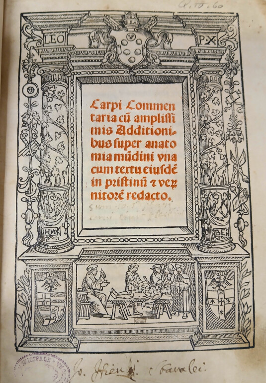 3.4 JACOPO BERENGARIO, Commentaria cum amplissimis additionibus super anatomia Mundini   Bologna, Girolamo Benedetti, 1521. 4°