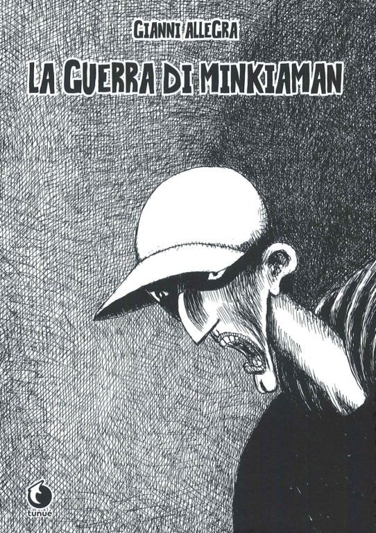 copertina di Gianni Allegra, La guerra di Minkiaman, Latina, Tunué, 2018
