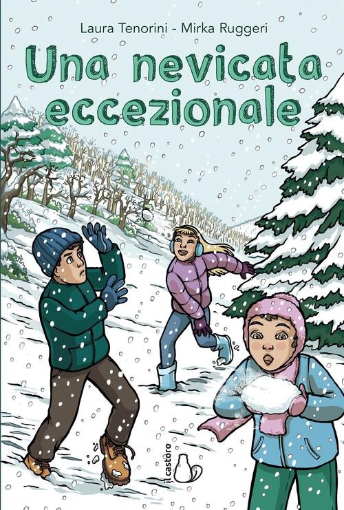 copertina di Una nevicata eccezionale
Laura Tenorini, Mirka Ruggeri, Il Castoro, 2019 
dai 10 anni
