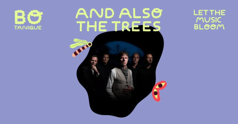 And Also The Trees BOtanique 2025