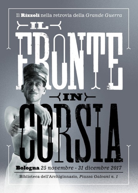 Il Fronte in corsia . Il Rizzoli nella retrovia della grande guerra