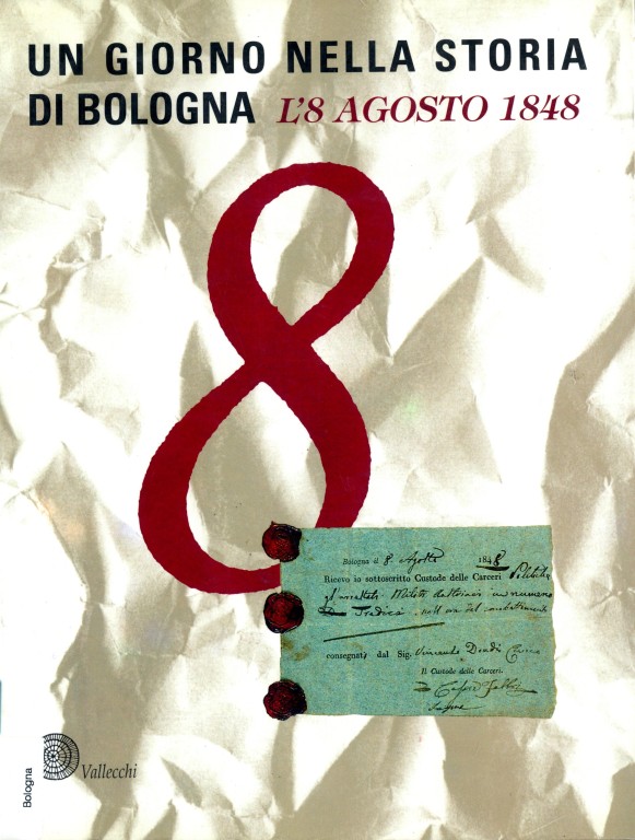 Un giorno nella storia di Bologna, l'8 agosto 1848. Mito e rapp