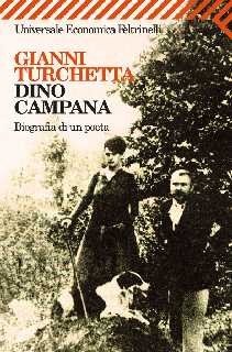 copertina di Gianni Turchetta, Dino Campana. Biografia di un poeta, Milano, Feltrinelli, 2003