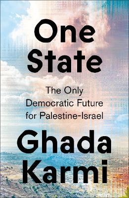 copertina di One State: the Only Democratic Future for Palestine-Israel