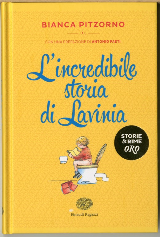 copertina di L’incredibile storia di Lavinia
Bianca Pitzorno, Einaudi Ragazzi, 2013
dagli 8 anni