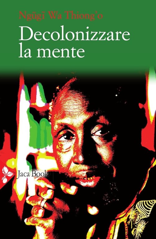 copertina di Decolonizzare la mente: la politica della lingua nella letteratura africana