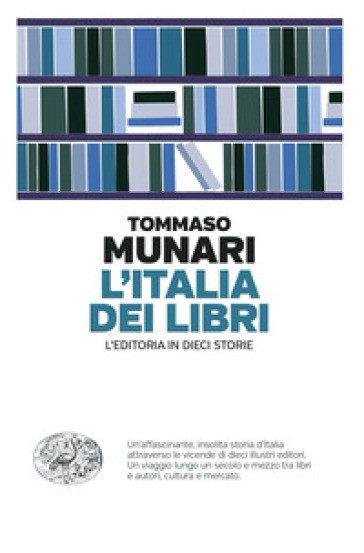 copertina di L'Italia dei libri: l'editoria in dieci storie 
