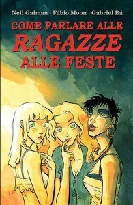 copertina di Neil Gaiman, Come parlare alle ragazze alle feste, Milano, Bao, 2017