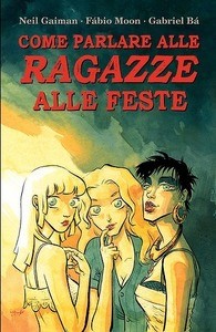 cover of Neil Gaiman, Come parlare alle ragazze alle feste, Milano, Bao, 2017