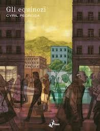 copertina di Cyril Pedrosa, Gli equinozi, Milano, Bao Publishing, 2016