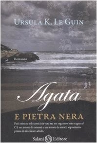 copertina di Agata e pietra nera, Ursula K. Le Guin, Salani, 2009