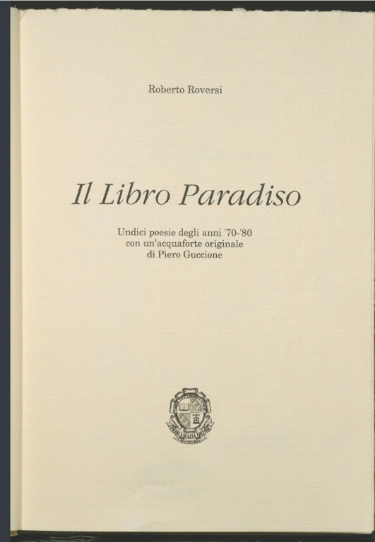 Roberto Roversi, Paradiso (1977), in Il libro Paradiso. Undici poesie degli anni '70 e '80 con una acquaforte di Piero Guccione.