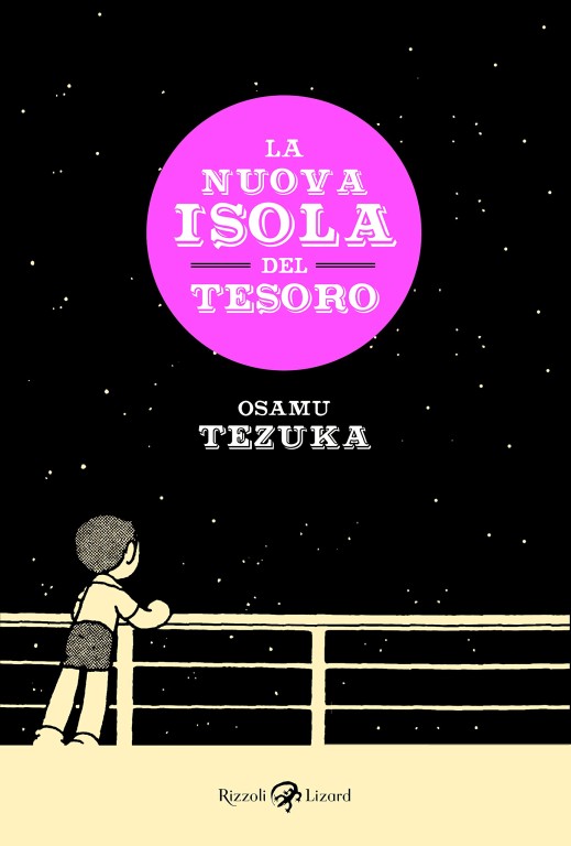 cover of Osamu Tezuka, La nuova isola del tesoro, Milano, Rizzoli Lizard, 2018