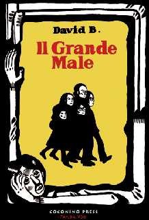 copertina di David B, Il grande male, Bologna, Coconino press, 2003-04