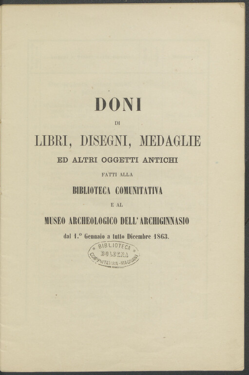 Luigi Frati, Doni di libri, disegni, medaglie ed altri oggetti antichi fatti alla Biblioteca Comunitativa e al Museo Archeologico dell'Archiginnasio, Bologna, Regia Tipografia, [1864]