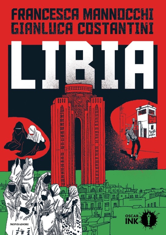 copertina di Francesca Mannocchi, Gianluca Costantini, Libia, Milano, Mondadori, 2019
