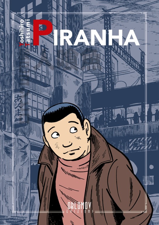 copertina di Yoshihiro Tatsumi, Piranha, Quartu Sant'Elena (CA), Oblomov, 2019