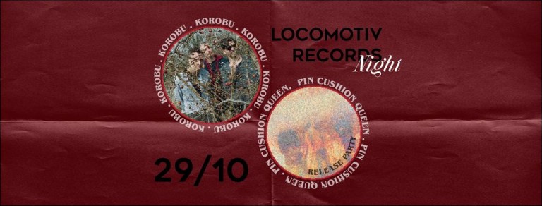 cover of Locomotiv Records Night! Pin Cushion Queen - release party   Korobu