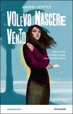 copertina di Volevo nascere vento
Andrea Gentile, Mondadori, 2012