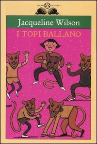 copertina di I topi ballano
Jacqueline Wilson, Salani, 2004
