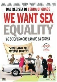 cover of We want sex equality, lo sciopero che cambiò la storia