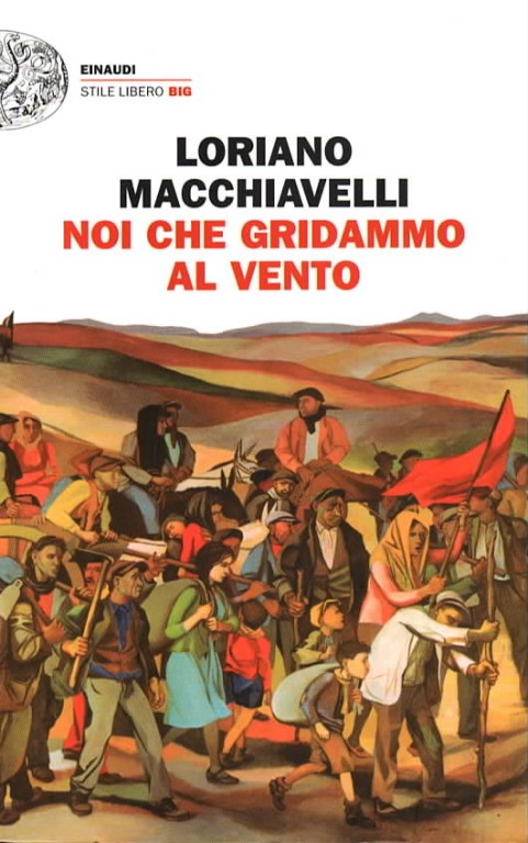 image of Loriano Macchiavelli, Noi che gridammo al vento (2016)