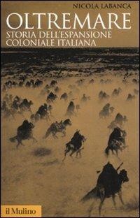 copertina di Oltremare: storia dell'espansione coloniale italiana