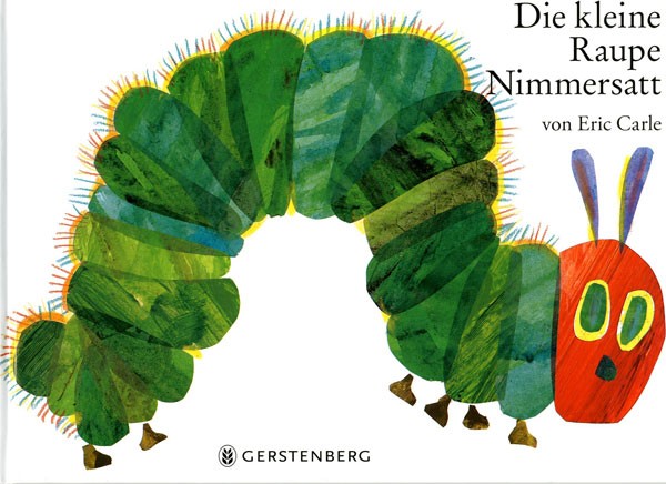 copertina di Die kleine Raupe Nimmersatt
Eric Carle, Gerstenberg, 2013
