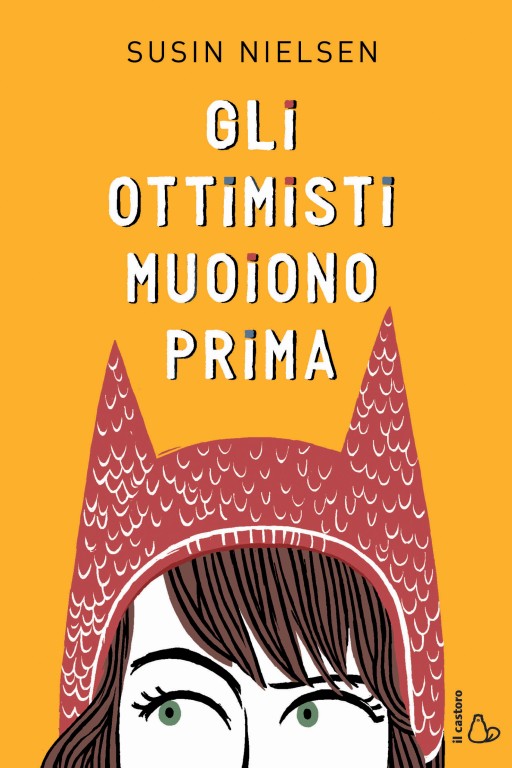 copertina di Gli ottimisti muoiono prima
Susin Nielsen, Il Castoro, 2017