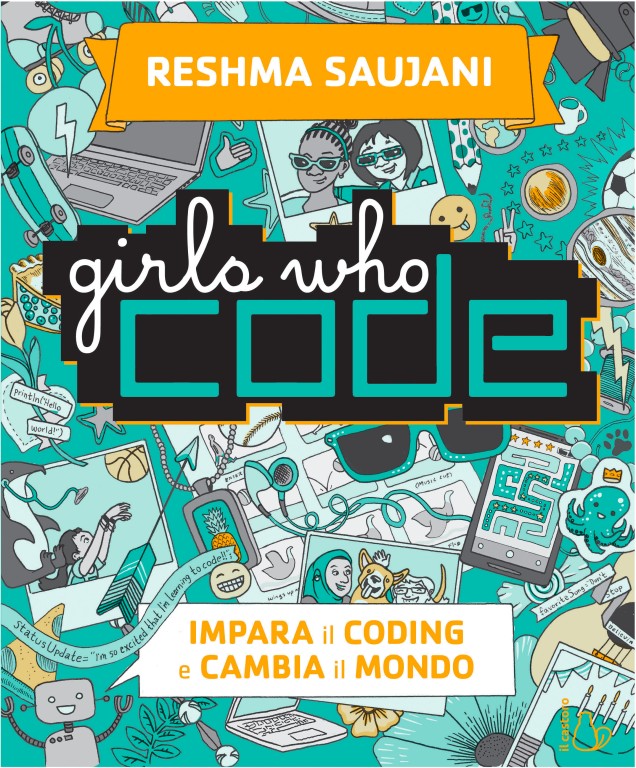 copertina di Girls who code.
Impara il codice e
cambia il mondo
Reshma Saujani, Il Castoro, 2018