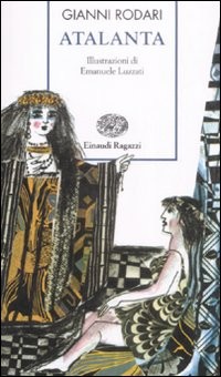 copertina di Atalanta
Gianni Rodari, Einaudi ragazzi, 2010