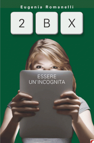 cover of 2Bx: essere un’incognita
Eugenia Romanelli, De Agostini, 2012