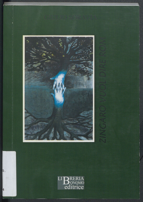 immagine di Giulio Soravia, Zingaro vuol dire Rom (2010)