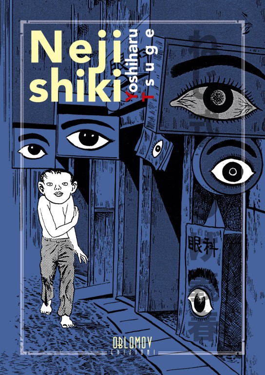copertina di Yoshiharu Tsuge, Nejishiki, Quartu Sant'Elena, Oblomov Edizioni, 2018