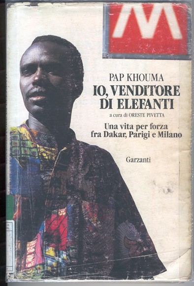 copertina di Pap Khouma, Oreste Pivetta
Io, venditore di elefanti
Milano, Garzanti, 1990 (poi Milano, Baldini Castoldi Dalai, 2006 e 2010)